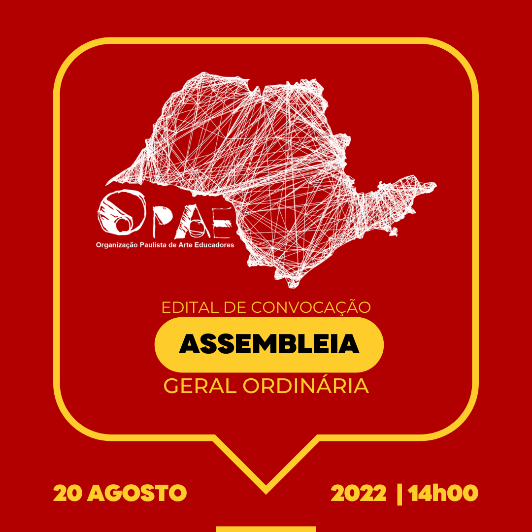 EDITAL DE CONVOCAÇÃO DE ASSEMBLEIA GERAL DA ORGANIZAÇÃO PAULISTA DE ARTE EDUCAÇÃO