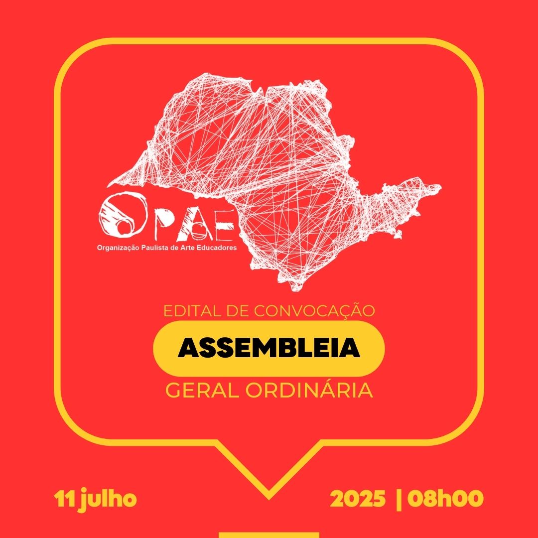 EDITAL DE CONVOCAÇÃO DEASSEMBLEIA GERAL DA ORGANIZAÇÃO PAULISTA DE ARTE EDUCAÇÃO 2025